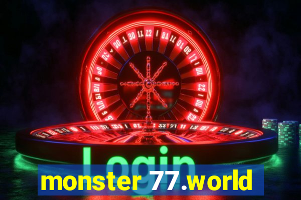 monster 77.world